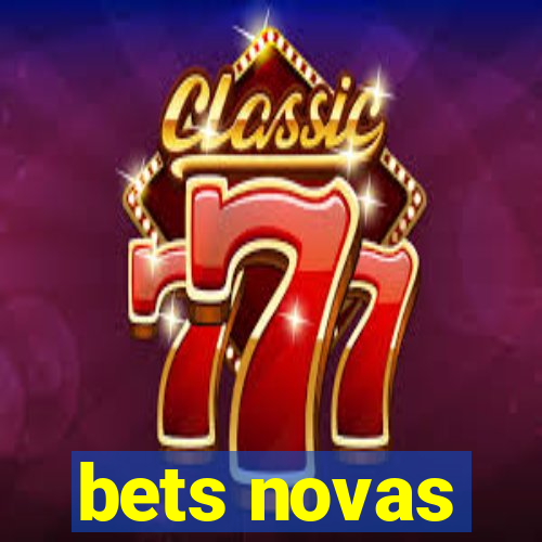 bets novas