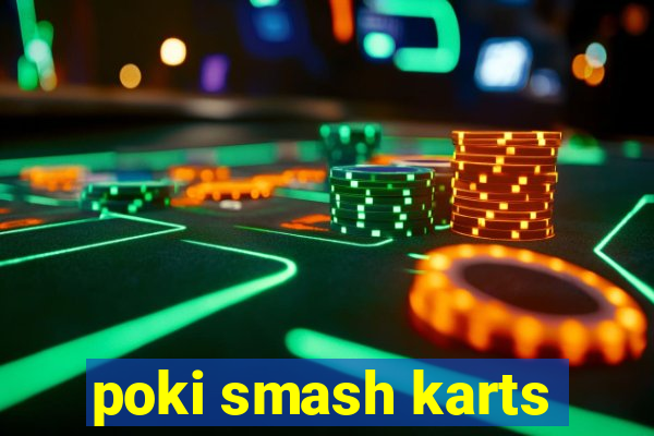 poki smash karts