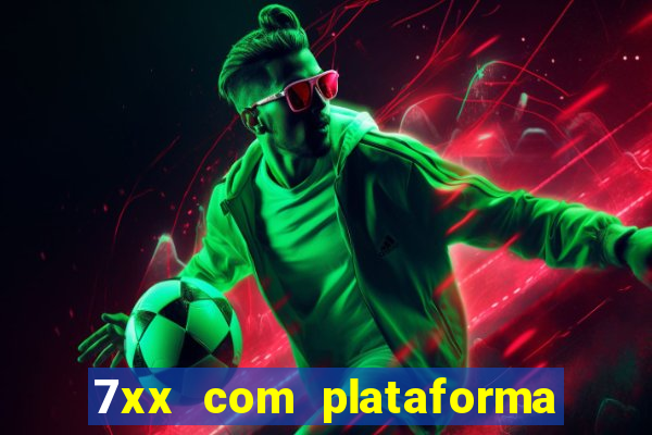 7xx com plataforma de jogos