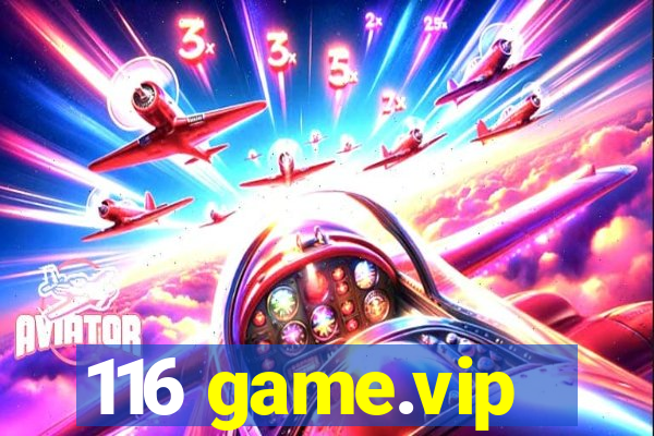 116 game.vip