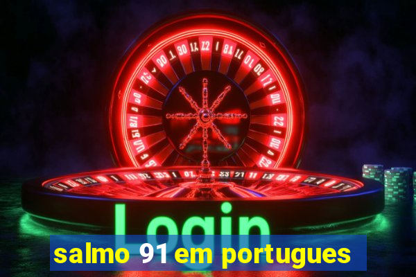salmo 91 em portugues