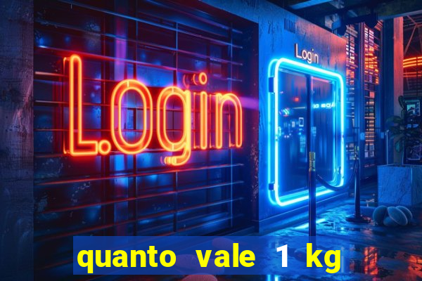 quanto vale 1 kg de lacre de latinha 2024