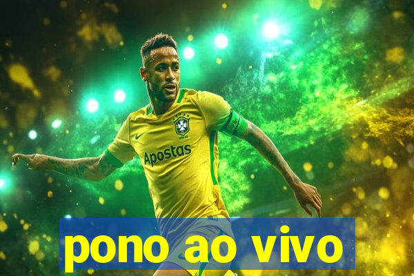 pono ao vivo