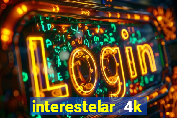 interestelar 4k dublado download