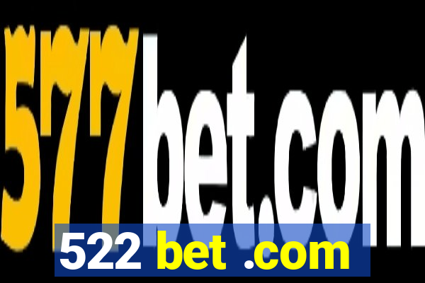 522 bet .com