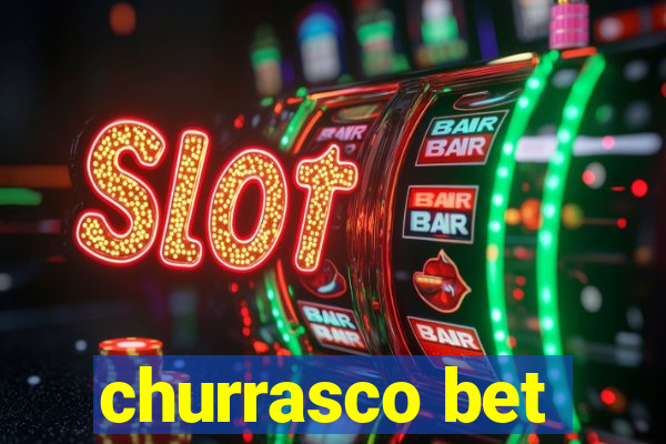 churrasco bet