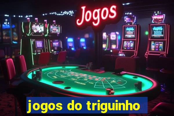 jogos do triguinho