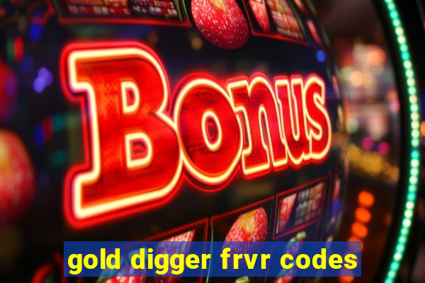 gold digger frvr codes