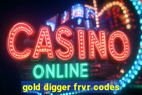 gold digger frvr codes