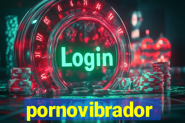 pornovibrador