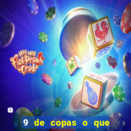 9 de copas o que ele sente por mim