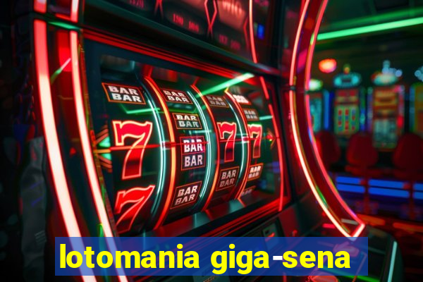 lotomania giga-sena