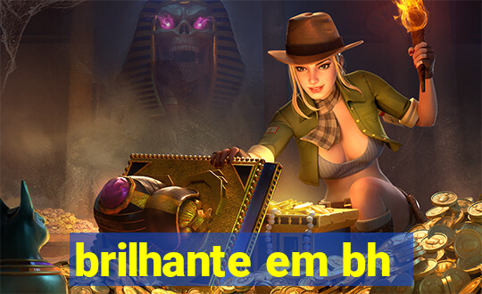 brilhante em bh