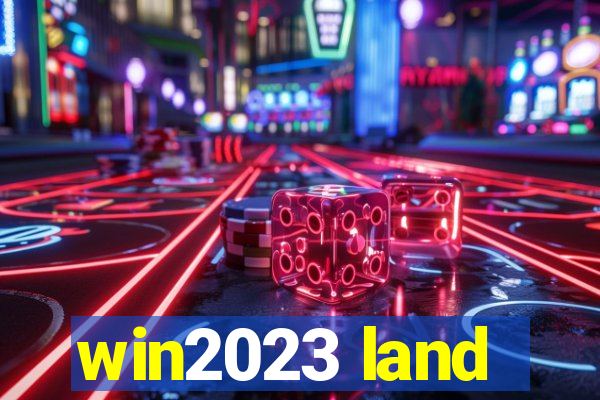win2023 land