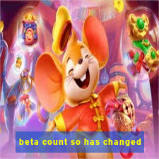 beta count so has changed