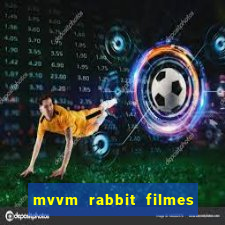 mvvm rabbit filmes e séries