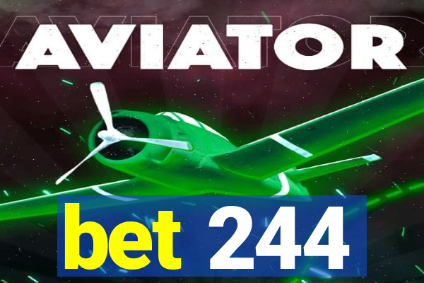 bet 244