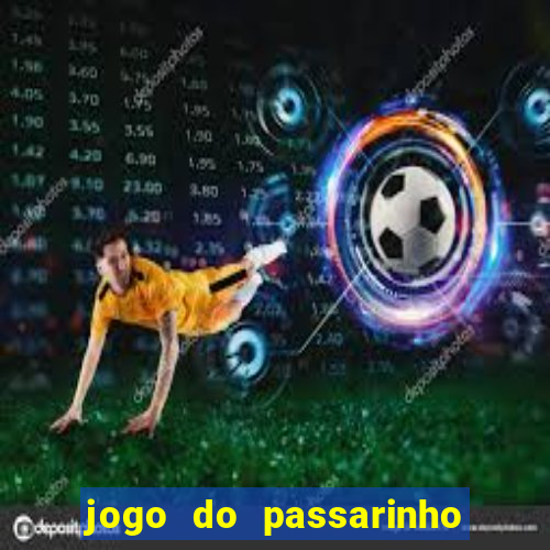 jogo do passarinho para ganhar dinheiro