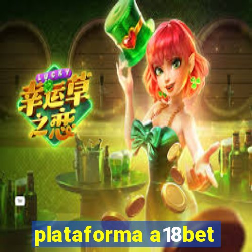 plataforma a18bet