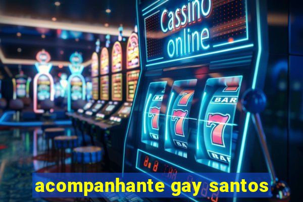 acompanhante gay santos