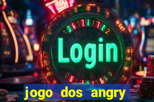 jogo dos angry birds rio