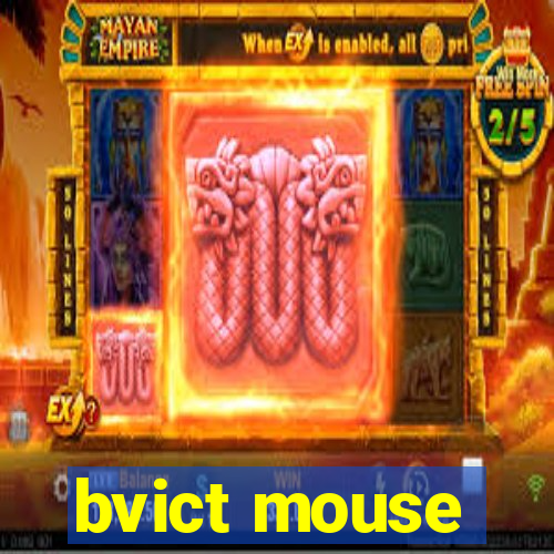 bvict mouse