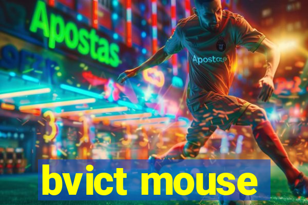 bvict mouse