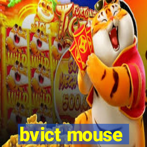 bvict mouse