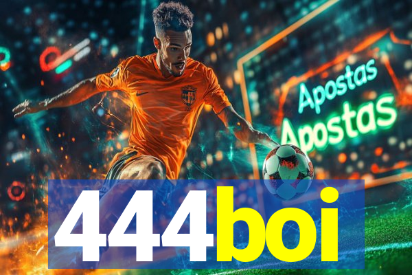 444boi