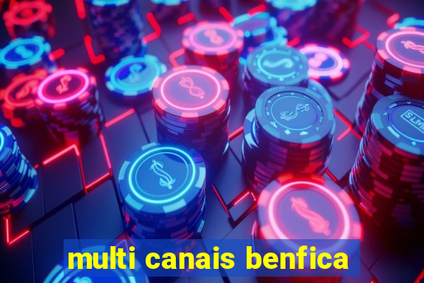 multi canais benfica