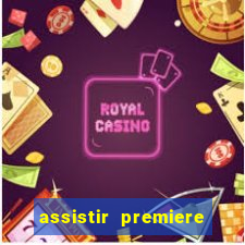 assistir premiere clube ao vivo
