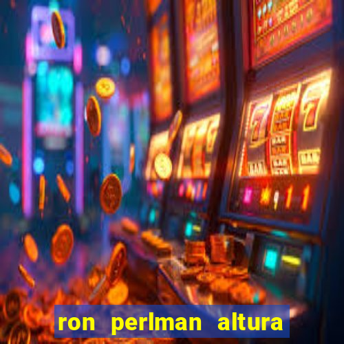 ron perlman altura e peso