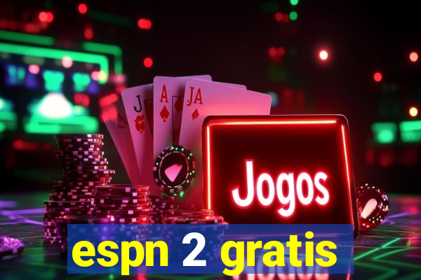espn 2 gratis