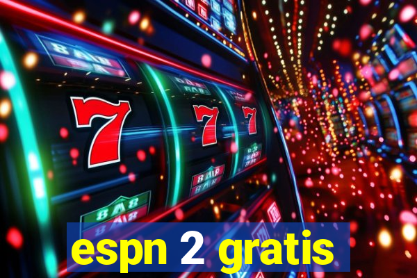 espn 2 gratis
