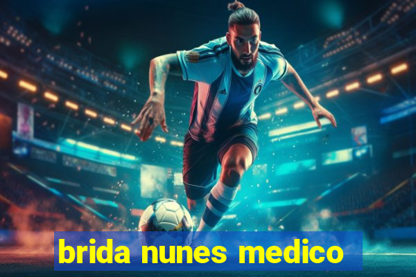 brida nunes medico