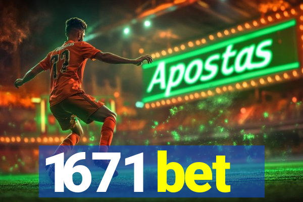 1671 bet
