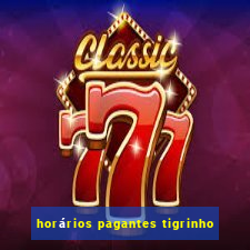 horários pagantes tigrinho