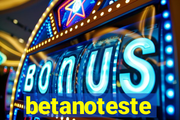 betanoteste
