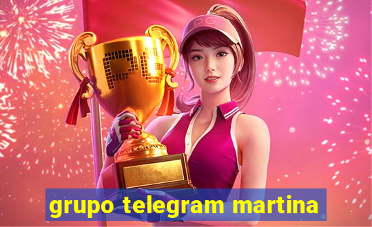 grupo telegram martina