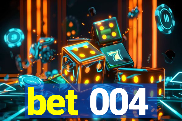 bet 004