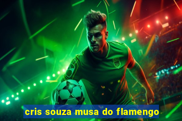 cris souza musa do flamengo