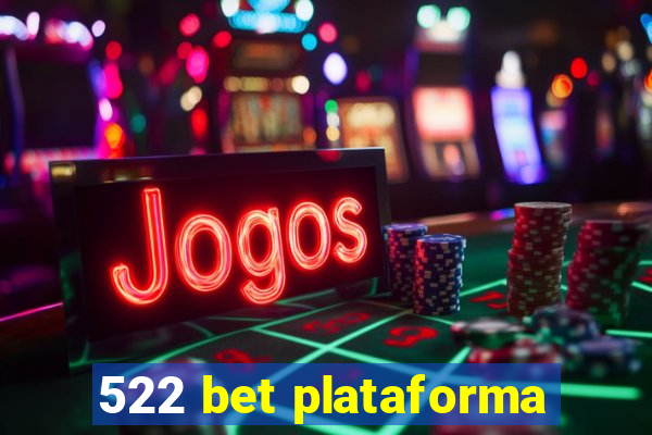 522 bet plataforma