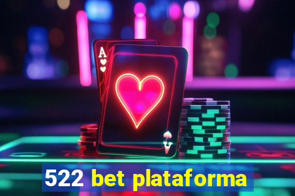 522 bet plataforma