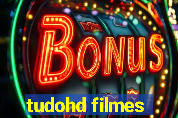 tudohd filmes
