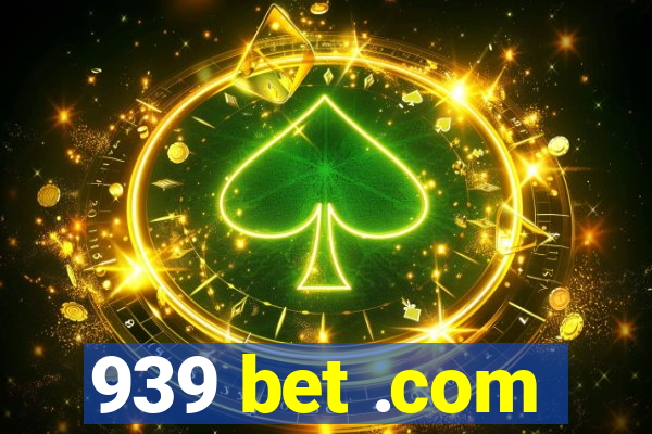 939 bet .com