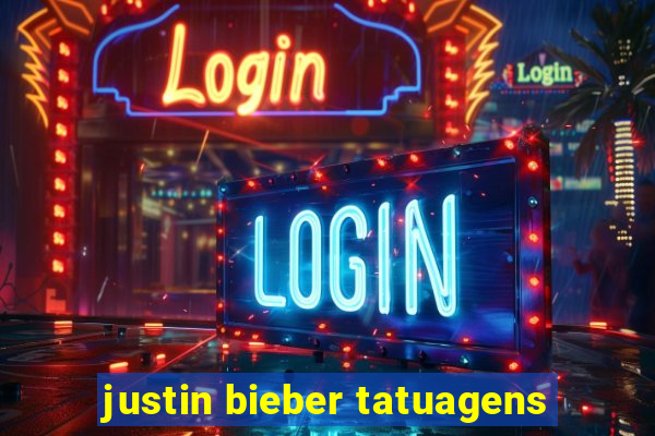 justin bieber tatuagens