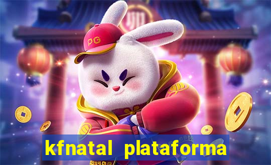 kfnatal plataforma de jogos