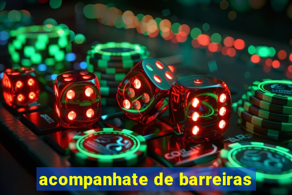 acompanhate de barreiras
