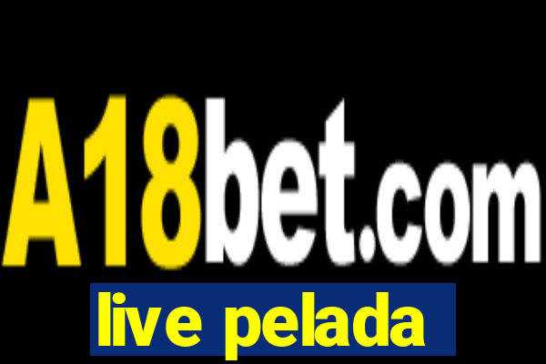 live pelada