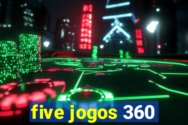 five jogos 360